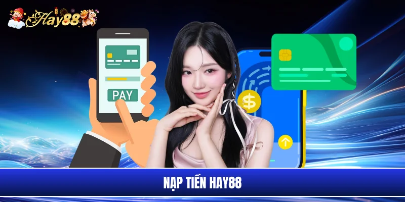 Nạp tiền Hay88