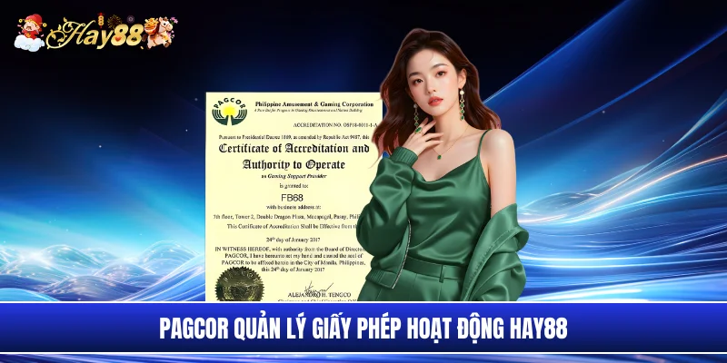 PAGCOR quản lý giấy phép hoạt động Hay88
