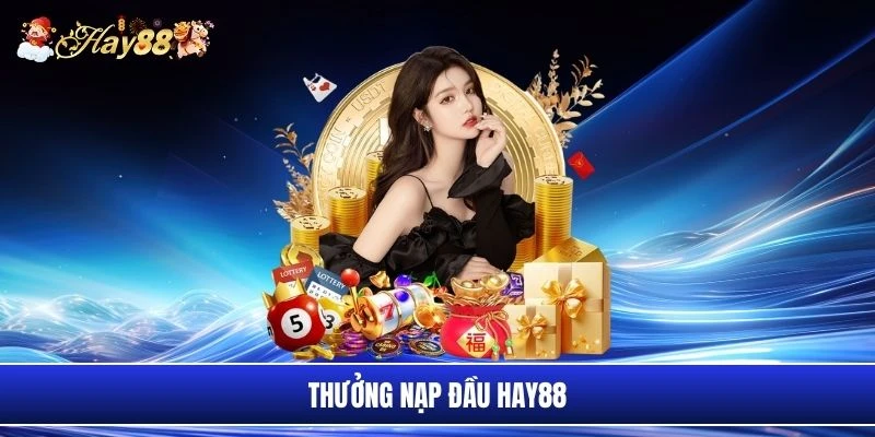 Thưởng nạp đầu Hay88