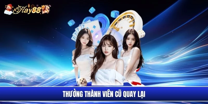 Thưởng thành viên cũ quay lại